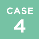 CASE 4